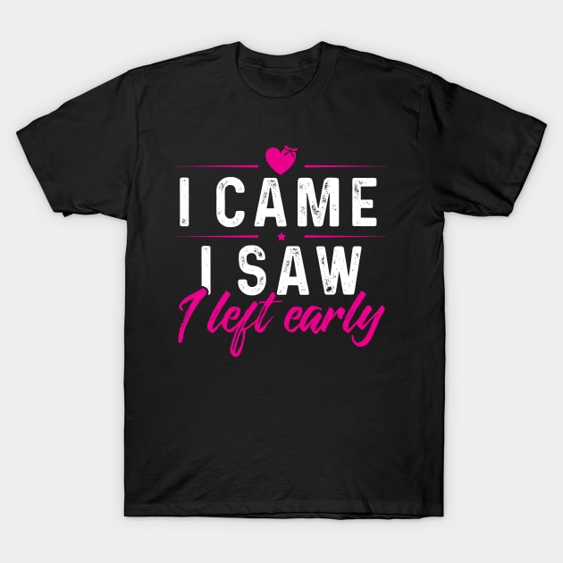 I Came I Saw T-Shirt by Dojaja